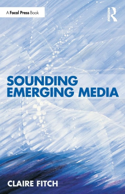 Sounding Emerging Media - Claire Fitch