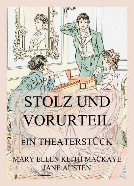 Stolz und Vorurteil - Mary Ellen Keith Mackaye, Jane Austen