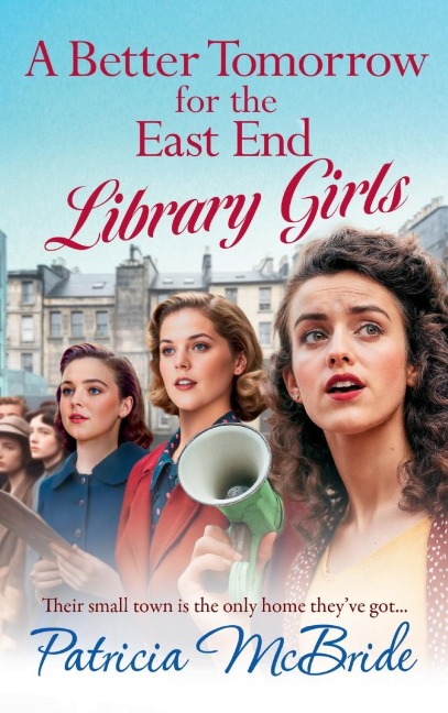 A Better Tomorrow for the East End Library Girls - Patricia Mcbride