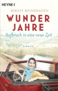 Cover-Bild zum Titel 'Wunderjahre - Aufbruch in eine neue Zeit' von 'Birgit Reinshagen'