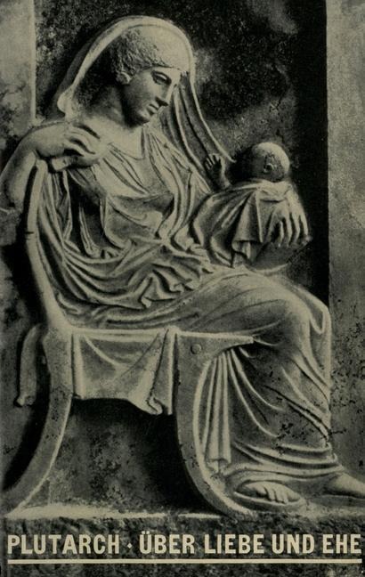 Über Liebe und Ehe - Plutarch
