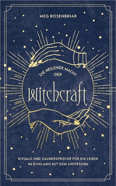 Die heilende Macht der Witchcraft - Meg Rosenbriar