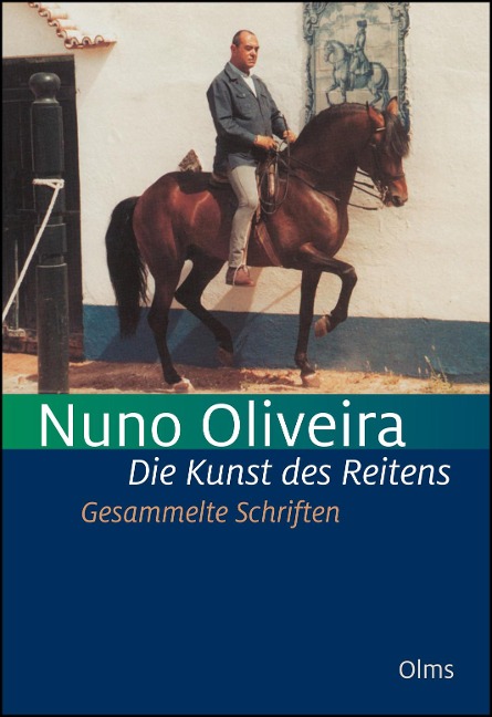Die Kunst des Reitens. Gesammelte Schriften. - Nuno Oliveira