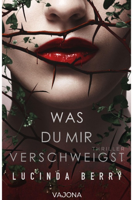 Was du mir verschweigst - Lucinda Berry