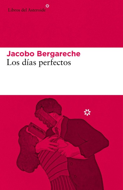 Los días perfectos - Jacobo Bergareche Mendoza