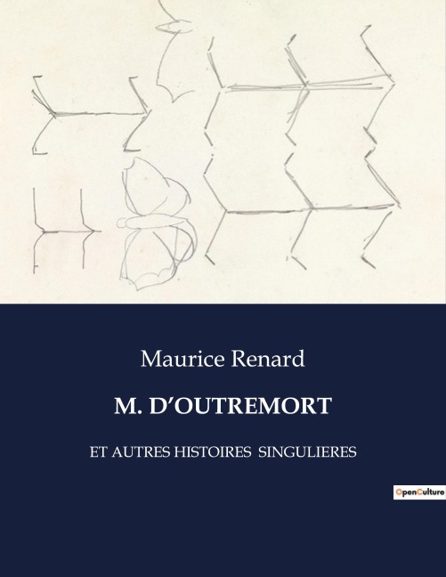 M. D'OUTREMORT - Maurice Renard