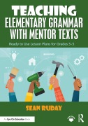 Cover-Bild zum Titel 'Teaching Elementary Grammar with Mentor Texts' von 'Sean Ruday'