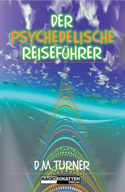 Der psychedelische Reiseführer - D M Turner