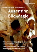 Cover-Bild zum Titel 'Augensinn und Bild-Magie. Bilder und ihre Wirklichkeit' von 'Klaus Wolschner'