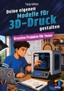 Cover-Bild zum Titel 'Deine eigenen Modelle für 3D-Druck gestalten' von 'Tanja Köhler'