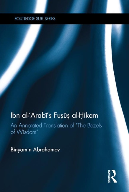 Ibn Al-Arabi's Fusus Al-Hikam - Binyamin Abrahamov