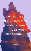 Cover-Bild zum Titel 'Am Tag des Weltuntergangs verschlang der Wolf die Sonne' von 'Sina Scherzant'