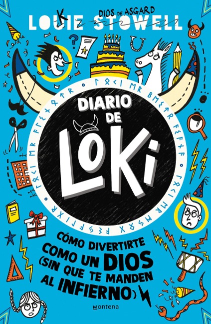 Diario de Loki. Cómo Divertirte Como Un Dios (Sin Que Te Manden Al Infierno) / Loki: A Bad God's Guide to Taking the Blame - Louie Stowell
