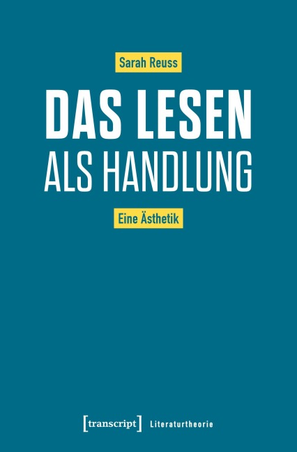 Das Lesen als Handlung - Sarah Reuss