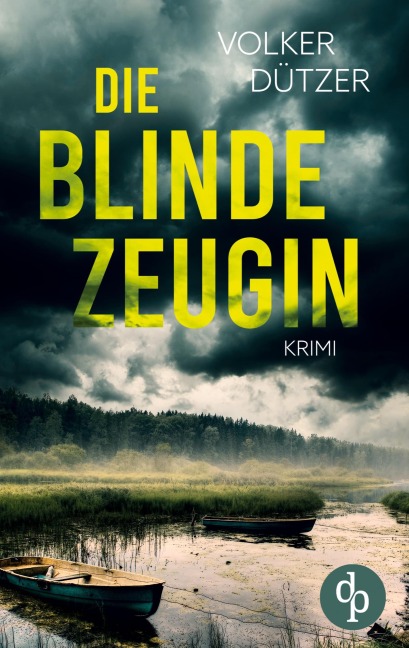 Die blinde Zeugin - Volker Dützer