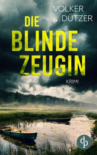 Die blinde Zeugin - Volker Dützer