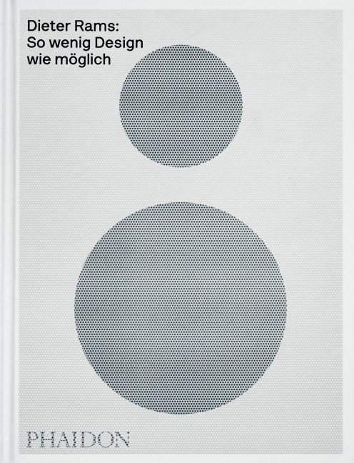 Dieter Rams: So wenig Design wie möglich - Jonathan Ive, Sophie Lovell
