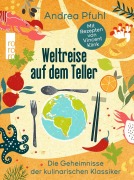 Cover-Bild zum Titel 'Weltreise auf dem Teller' von 'Andrea Pfuhl'