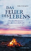 Das Feuer des Lebens - Udo Schroeter