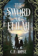 Cover-Bild zum Titel 'The Sword of Elilah' von 'C F Rose'
