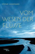 Cover-Bild zum Titel 'Vom Wesen der Flüsse' von 'Stefan Schomann'