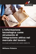 Cover-Bild zum Titel 'L'informazione tecnologica come strumento di integrazione attiva nel mercato del lavoro:' von 'Williams Pinheiro'