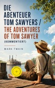 Cover-Bild zum Titel 'Die Abenteuer Tom Sawyers / The Adventures of Tom Sawyer (Kommentiert)' von 'Mark Twain'