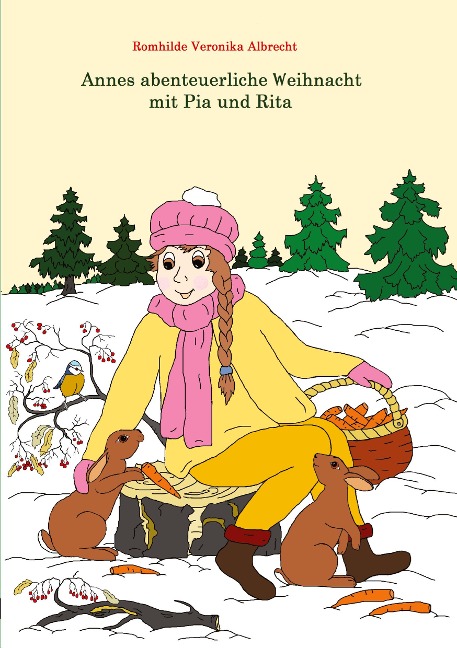 Annes abenteuerliche Weihnacht mit Pia und Rita - Romhilde Veronika Albrecht