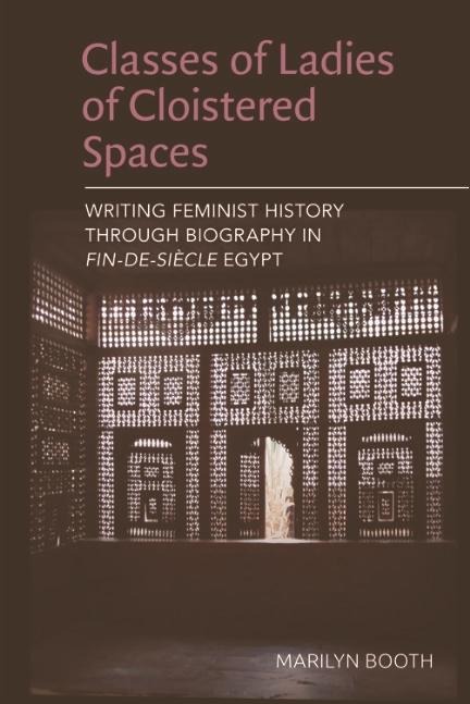Classes of Ladies of Cloistered Spaces - Marilyn Booth