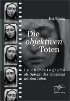 Die 'objektiven' Toten - Ina M. König