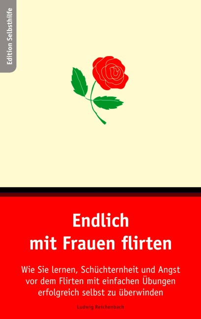 Endlich mit Frauen flirten - Ludwig Reichenbach