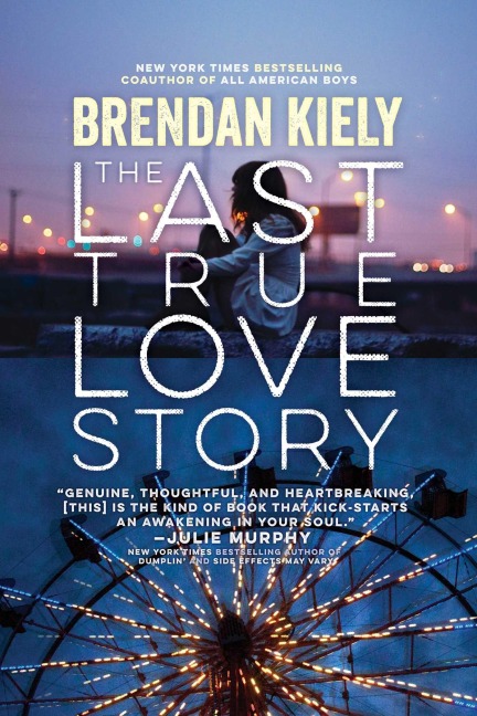 The Last True Love Story - Brendan Kiely