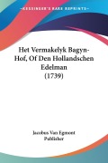 Cover-Bild zum Titel 'Het Vermakelyk Bagyn-Hof, Of Den Hollandschen Edelman (1739)' von 'Jacobus Van Egmont Publisher'