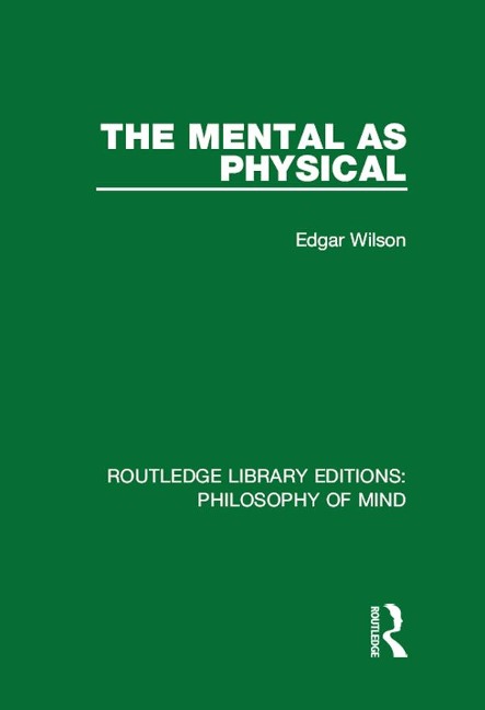 The Mental as Physical - Edgar Wilson