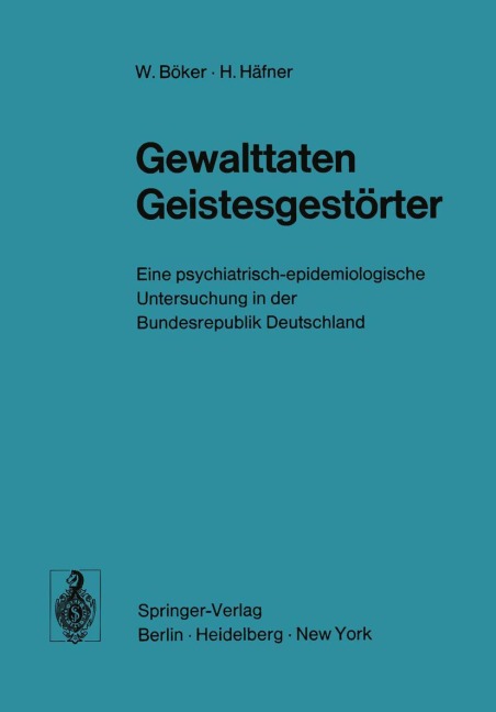 Gewalttaten Geistesgestörter - H. Häfner, W. Böker