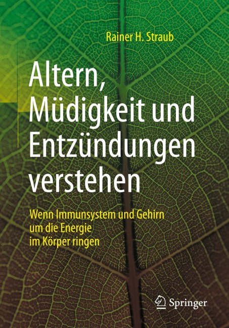 Altern, Müdigkeit und Entzündungen verstehen - Rainer H. Straub