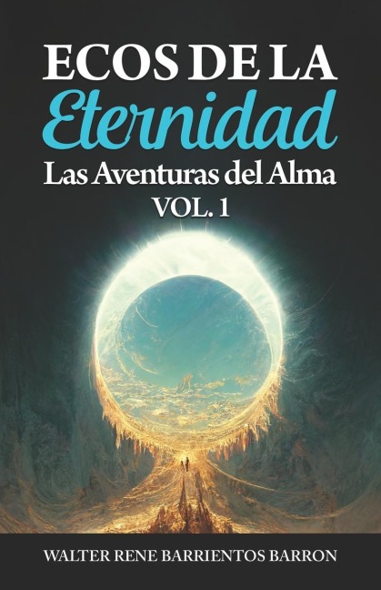 Ecos de la Eternidad - Walter Barrientos Barron
