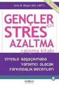 Gencler icin Stres Azaltma Calisma Kitabi - Gina Biegel