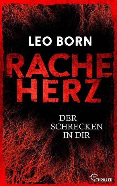 Racheherz. Der Schrecken in dir - Leo Born