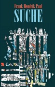 Cover-Bild zum Titel 'Suche' von 'Frank Hendrik Paul'