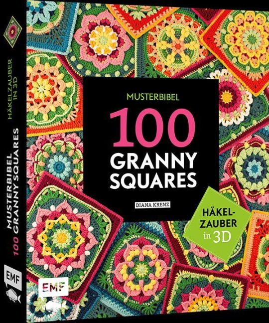 Musterbibel Granny Squares: Häkelzauber in 3D-Optik - Diana Krenz