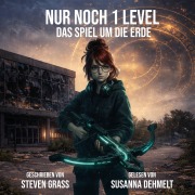 Cover-Bild zum Titel 'Nur noch 1 Level - Das Spiel um die Erde' von 'Steven Graß'