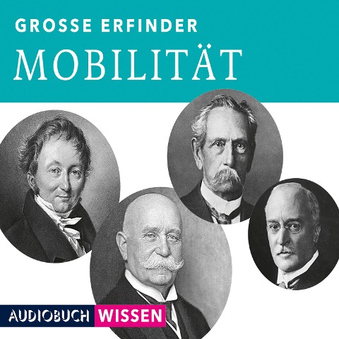 Große Erfinder: Mobilität - Audiobuchwissen