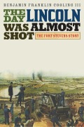 Cover-Bild zum Titel 'The Day Lincoln Was Almost Shot' von 'Benjamin Franklin Cooling Iii'