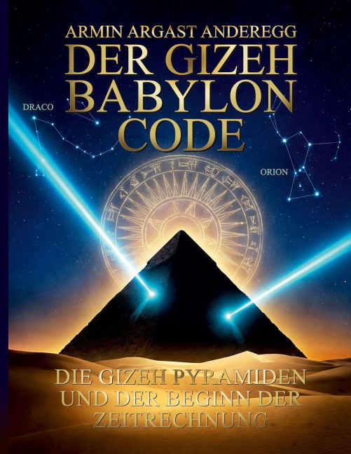 Der Gizeh Babylon Code - Armin Argast Anderegg