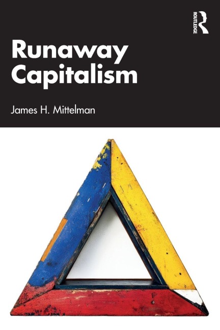 Runaway Capitalism - James H. Mittelman