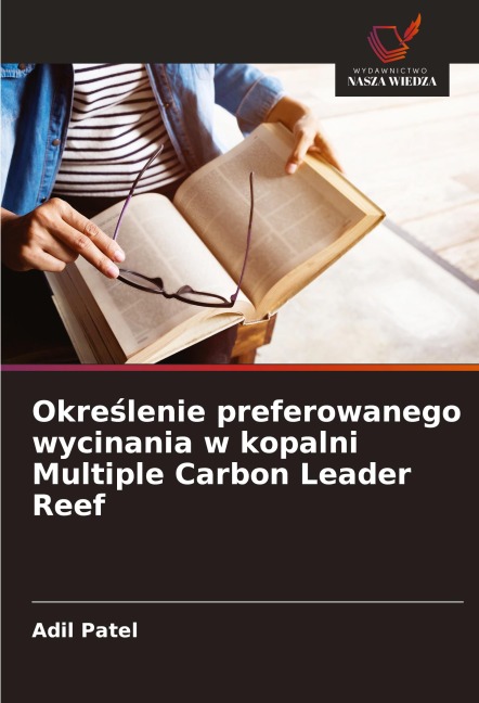 Okre¿lenie preferowanego wycinania w kopalni Multiple Carbon Leader Reef - Adil Patel