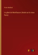 Cover-Bild zum Titel 'Le gibet de Montfaucon (étude sur le vieux Paris)' von 'Firmin Maillard'