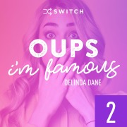 Cover-Bild zum Titel 'Oups... I'm Famous 2' von 'Delinda Dane'
