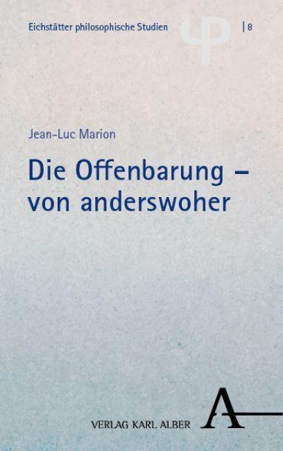 Die Offenbarung - von anderswoher - Jean-Luc Marion